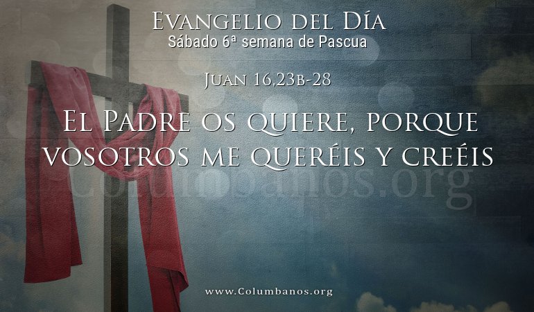 Juan 16,23b-28
