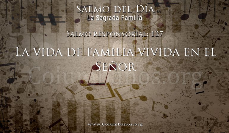 Salmo responsorial: 127 Salmo responsorial: 127