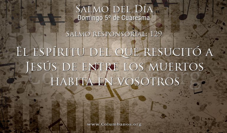 Salmo responsorial: 129 Salmo responsorial: 129