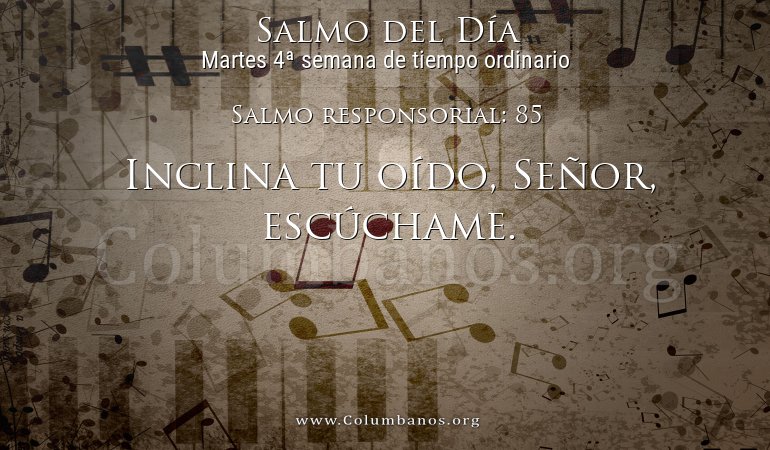 Salmo responsorial: 85 Salmo responsorial: 85